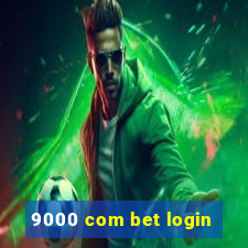 9000 com bet login